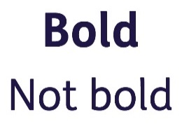Bold, not bold. 