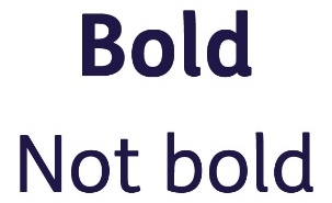 Bold, not bold. 